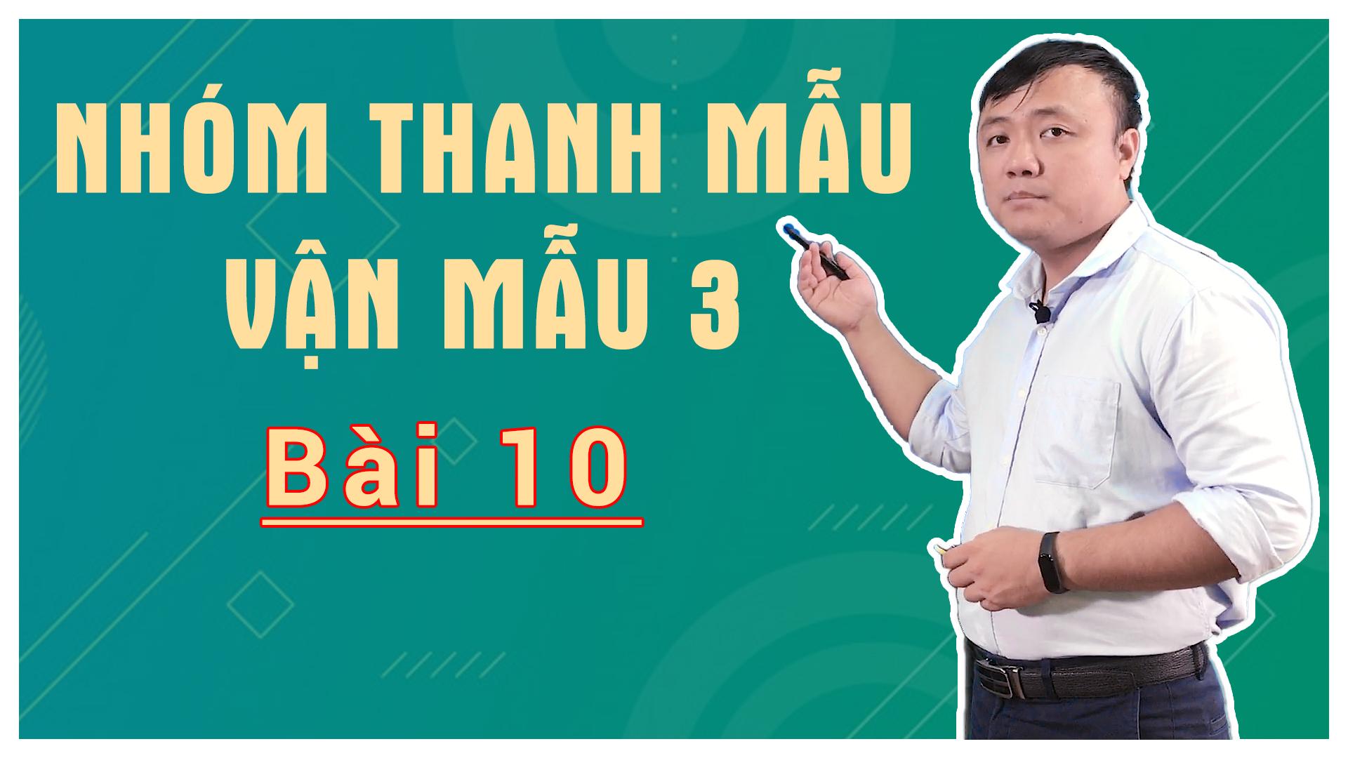 Bài 10: Nhóm Thanh Mẫu - Vận Mẫu 3 ： z c s